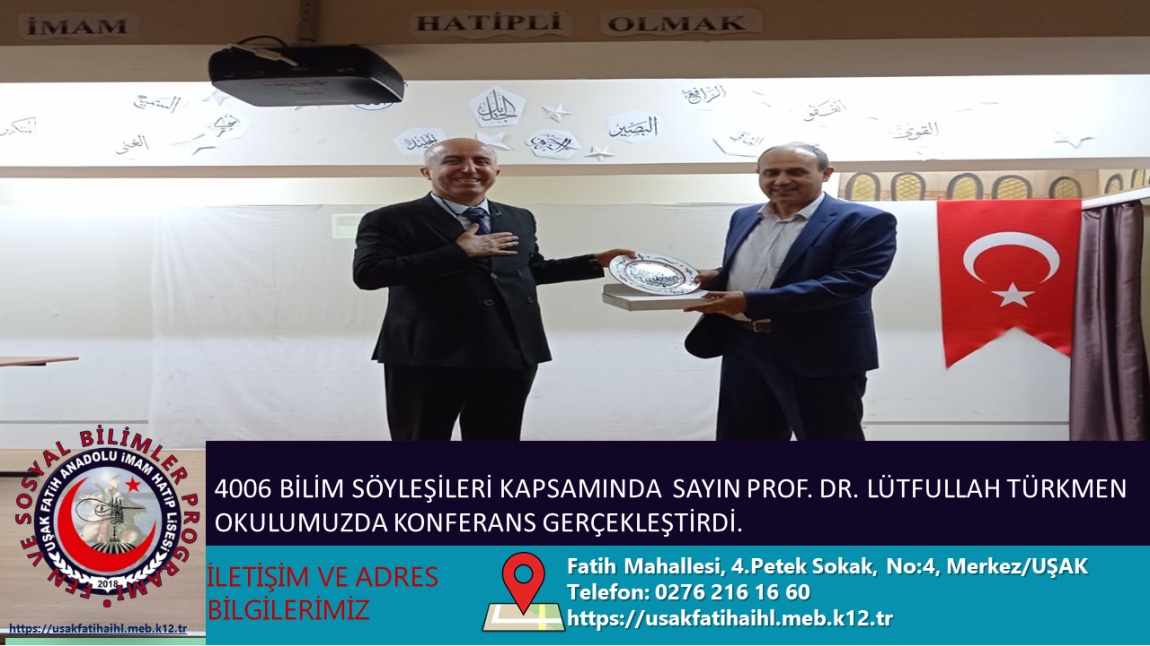 4006 BİLİM SÖYLEŞİLERİ KAPSAMINDA  SAYIN PROF. DR. LÜTFULLAH TÜRKMEN OKULUMUZDA KONFERANS GERÇEKLEŞTİRDİ.